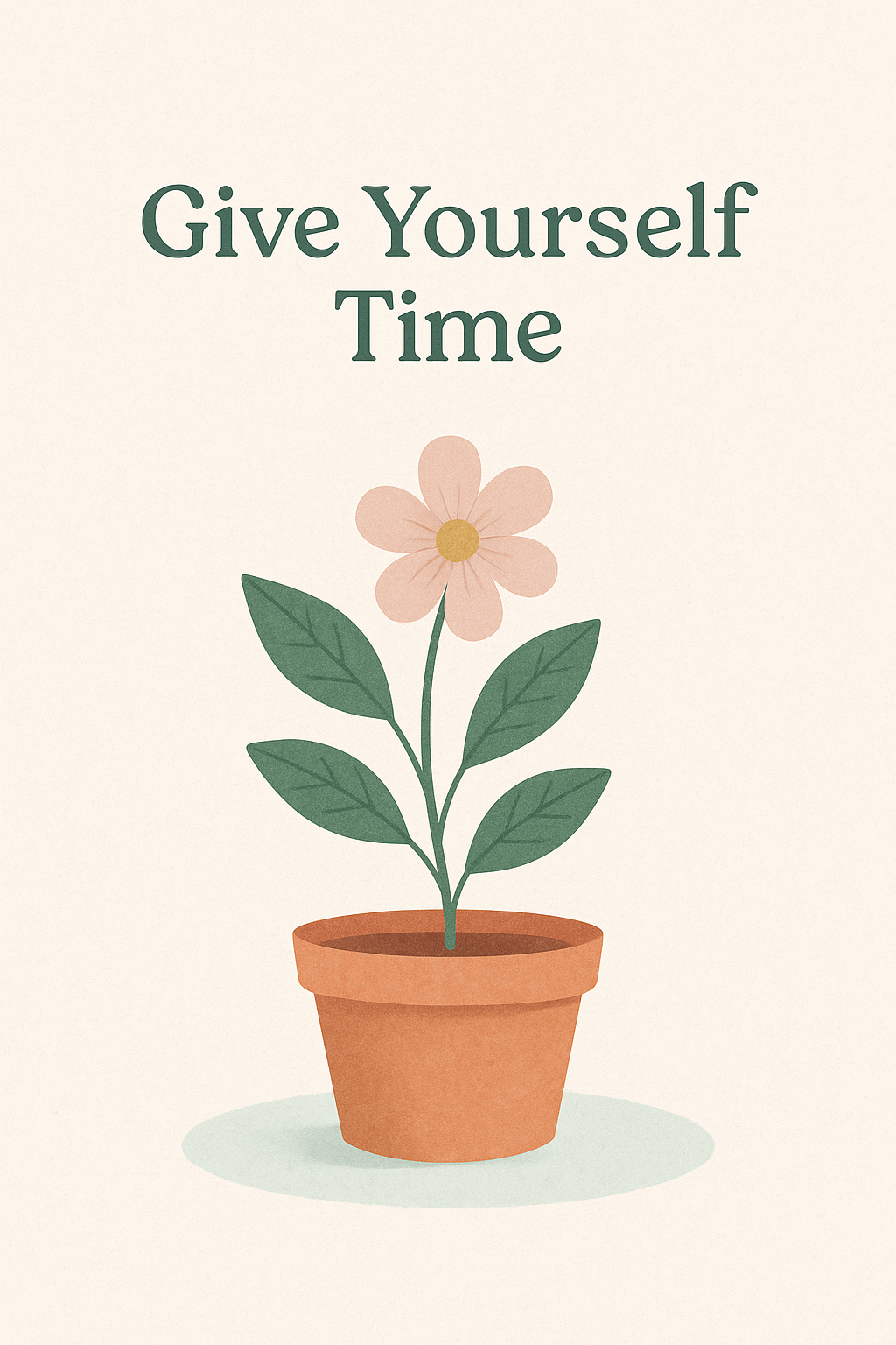 Give Yourself Time